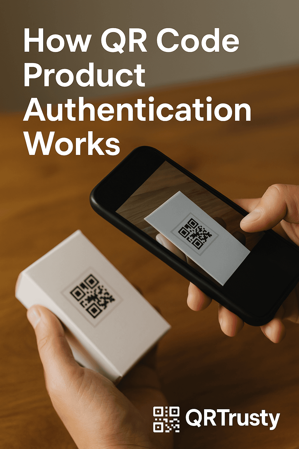 Stop Counterfeits with QR Code Product Authentication: Complete Guide
